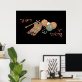QUIET! I'm tinking. ポスター (ホームオフィス)