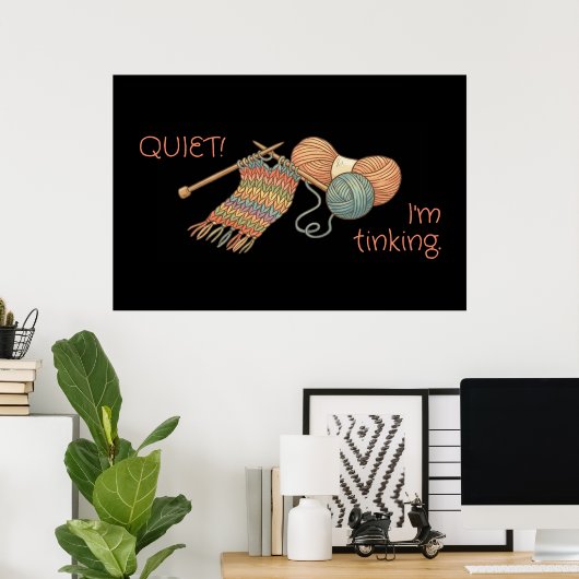 QUIET! I'm tinking. ポスター (ホームオフィス)