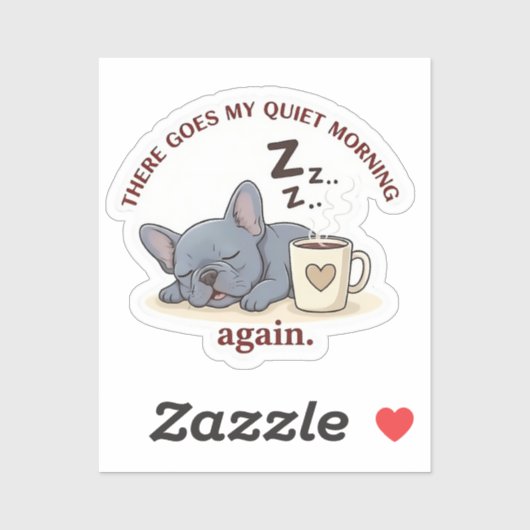 Quiet Morning Ruined Funny French Bulldog Dog Mom シール (シート)