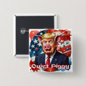 Quiet Piggy | 反トランプ政治風刺 缶バッジ (正面&裏面)