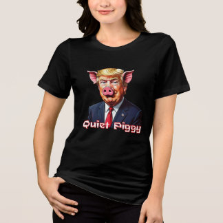 Quiet Piggy | Anti-Trump Political Humor トライブレンドTシャツ