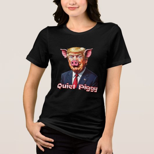 Quiet Piggy | Anti-Trump Political Humor トライブレンドＴシャツ (正面)