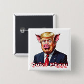 Quiet Piggy | Anti-Trump Political Humor 缶バッジ (正面&裏面)