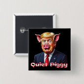 Quiet Piggy | Anti-Trump Political Humor 缶バッジ (正面&裏面)