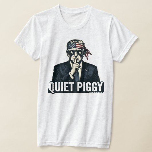 Quiet Piggy Political Satire election  Tシャツ (レイダウン)