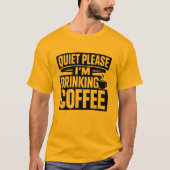 Quiet Please I'm Drinking Coffee Introvert T-Shirt Tシャツ (正面)