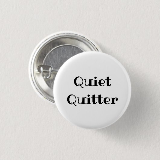 Quiet Quitter Funny Office Pinback Button 缶バッジ (正面&裏面)