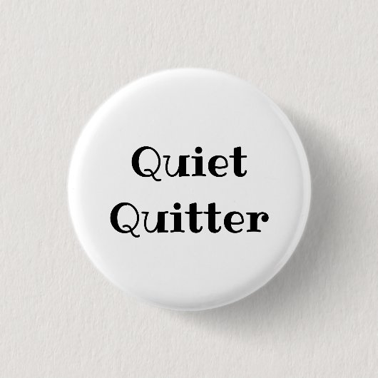 Quiet Quitter Funny Office Pinback Button 缶バッジ (正面)