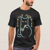 Quietly Judging Funny Novelty Cat Lover Cat Owner  Tシャツ (正面)