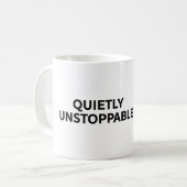 Quietly unstoppable コーヒーマグカップ (正面左)