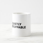 Quietly unstoppable コーヒーマグカップ (中央)