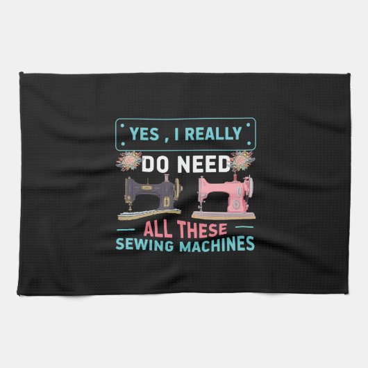 Quilter Gift | Yes I Really Do Need キッチンタオル (横)