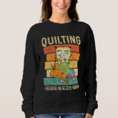 Quilting Because Murder Is Wrong Cat スウェットシャツ (正面)