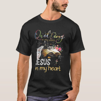 Quilting Is In My Veins Jesus Is In My Heart Women Tシャツ