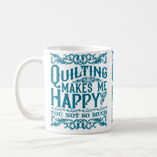 Quilting Makes Me Happy - You Not So Much Funny Qu コーヒーマグカップ (左)
