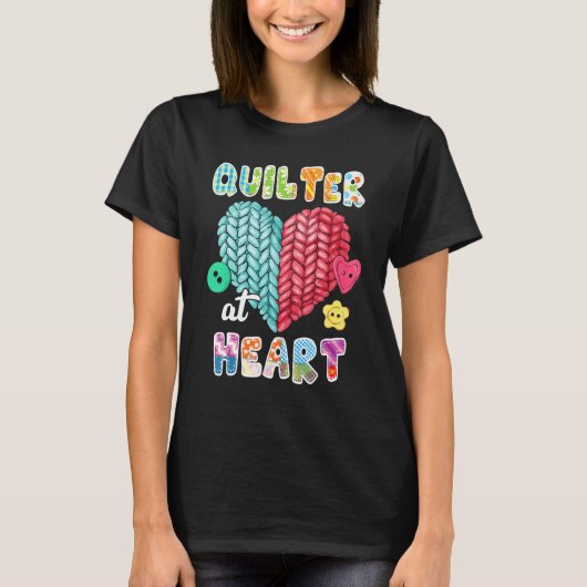 Quilting  Quilter At Heart Quilt Sewing Is My Favo Tシャツ (正面)