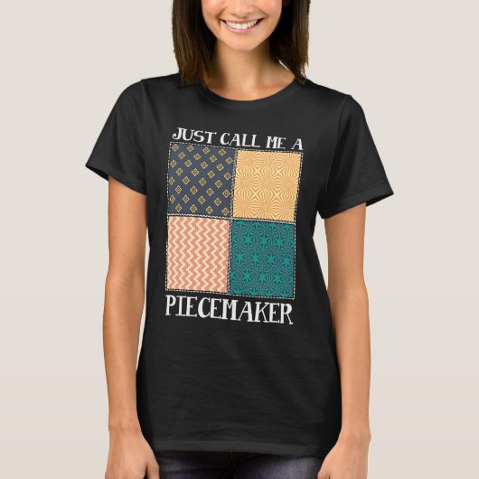 Quilting Quilter Seamless call me a piece maker Tシャツ (正面)