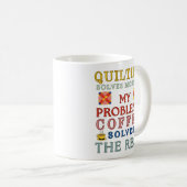 Quilting Solves Most Of My Problems  コーヒーマグカップ (正面右)