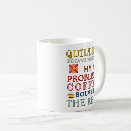 Quilting Solves Most Of My Problems  コーヒーマグカップ (正面右)