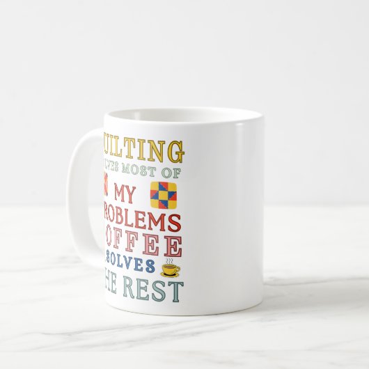 Quilting Solves Most Of My Problems  コーヒーマグカップ (正面左)
