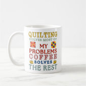 Quilting Solves Most Of My Problems  コーヒーマグカップ (左)