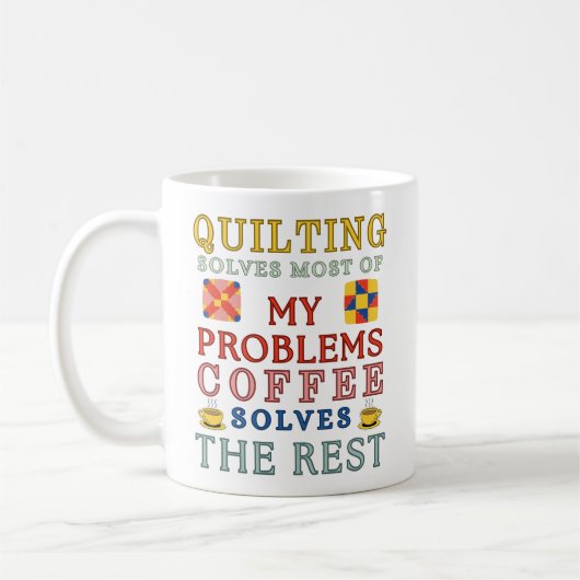 Quilting Solves Most Of My Problems  コーヒーマグカップ (左)