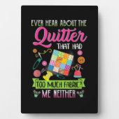 Quilting Womens Quote Ever Hear About Quilter フォトプラーク (正面)