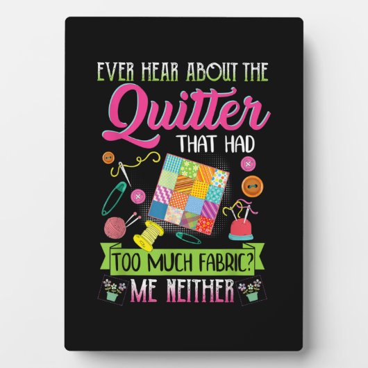 Quilting Womens Quote Ever Hear About Quilter フォトプラーク (正面)