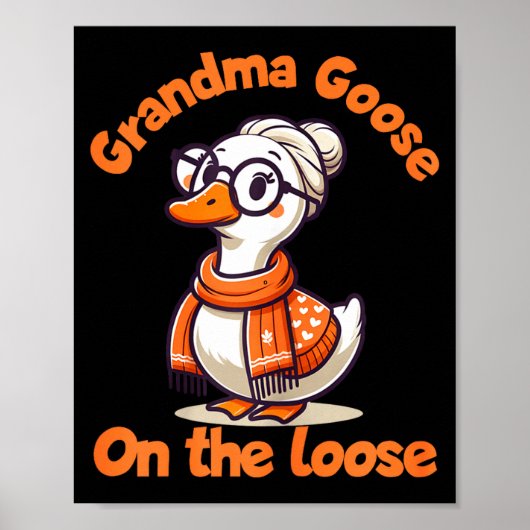 Quirky Goose Creations Funny Grandma Goose On The  ポスター (正面)