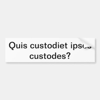 Quisのcustodietのipsosのcustodesか。 バンパーステッカー