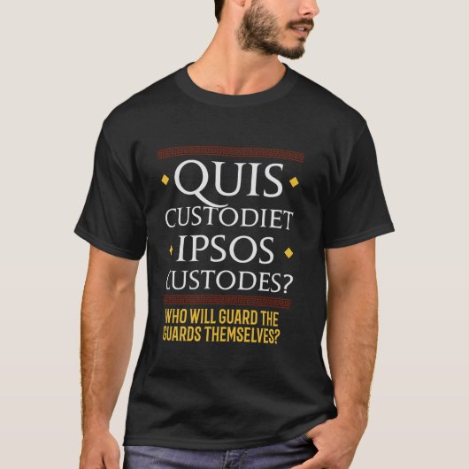 Quis custidiet ipsosカスタマイズラテン引用文Tシャツ Tシャツ (正面)