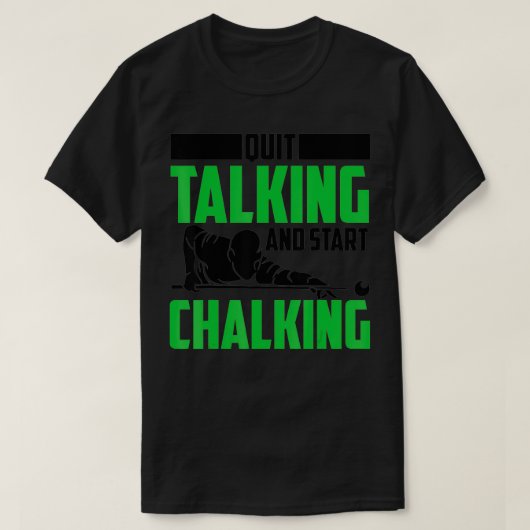 Quit Talking And Start Chalking Funny Billiard Pl Tシャツ (デザイン正面)