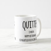 Quitter Retirement Gift、おもしろいRetirement Gift Co コーヒーマグカップ (正面右)