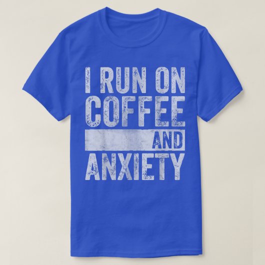 Quote About Mental Health I Run On Coffee And Ani Tシャツ (デザイン正面)