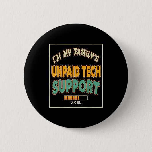 Quote Computer Engineer I'm My Family's Unpaid Tec 缶バッジ (正面)