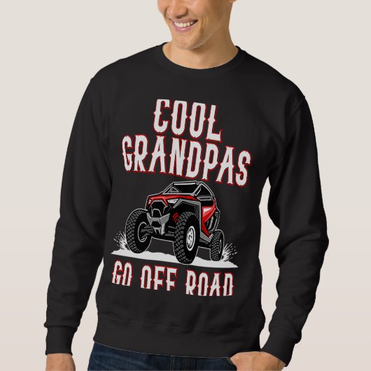 Quote Cool Grandpas Go Road UTV 4  Wheeler スウェットシャツ (正面)