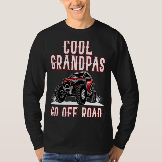 Quote Cool Grandpas Go Road UTV 4  Wheeler Tシャツ (正面)