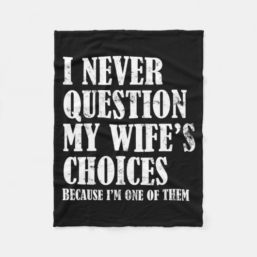 Quote I Never Question My Wife's Choices Husband フリースブランケット (正面)