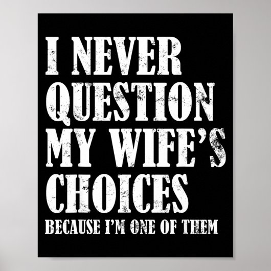 Quote I Never Question My Wife's Choices Husband ポスター (正面)