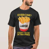 Quote Large French Fries Fast Food Tシャツ (正面)