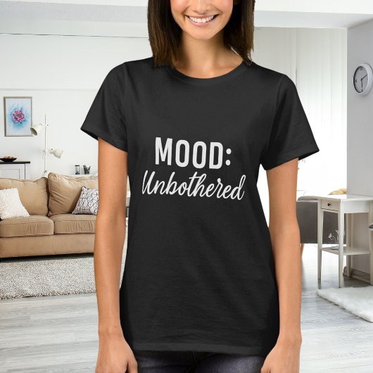 Quote mood unbothererd black white tシャツ