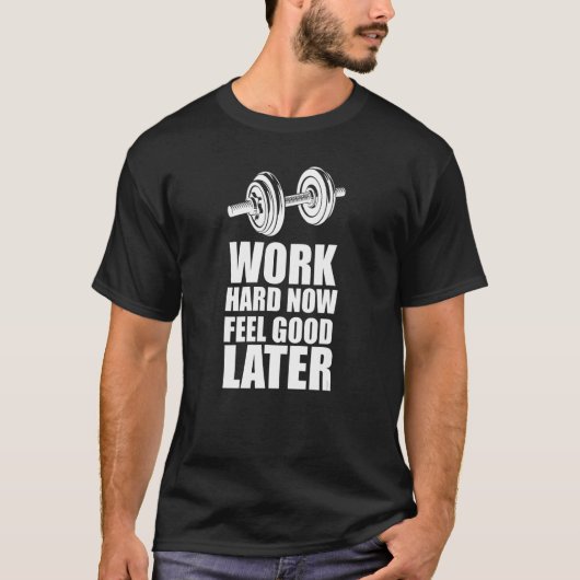 Quote Now Feel Good Later Weights Dumbbells Tシャツ (正面)