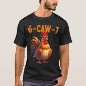 Quote Rooster 67 Meme Funny Chicken Humor  Tシャツ (正面)