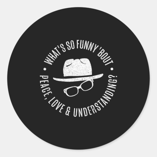 Quote What's So Funny bout Peace Love And Understa ラウンドシール (正面)
