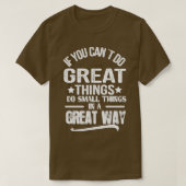 Quotes For Success In Life If you cannot do great  Tシャツ (デザイン正面)