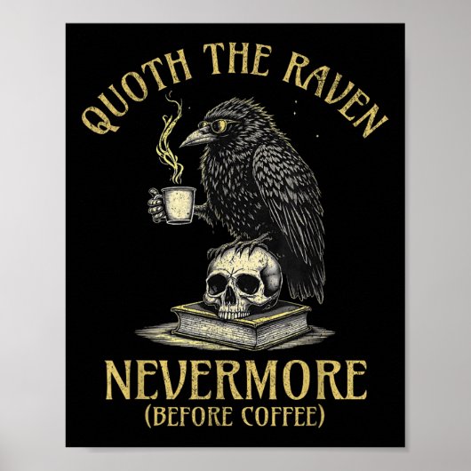 Quoth The Raven Nevermore Before Coffee Funny Quot ポスター (正面)