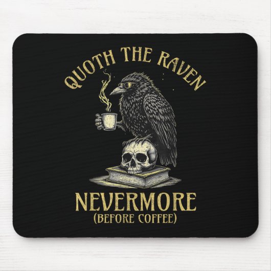 Quoth The Raven Nevermore Before Coffee Funny Quot マウスパッド (正面)