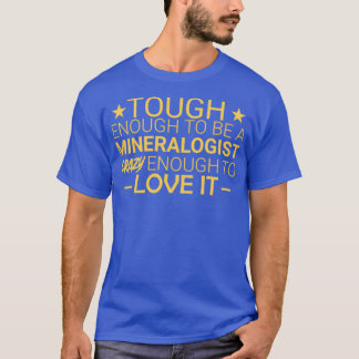 quotMineralogist Crazy Mineralogyquot Tシャツ