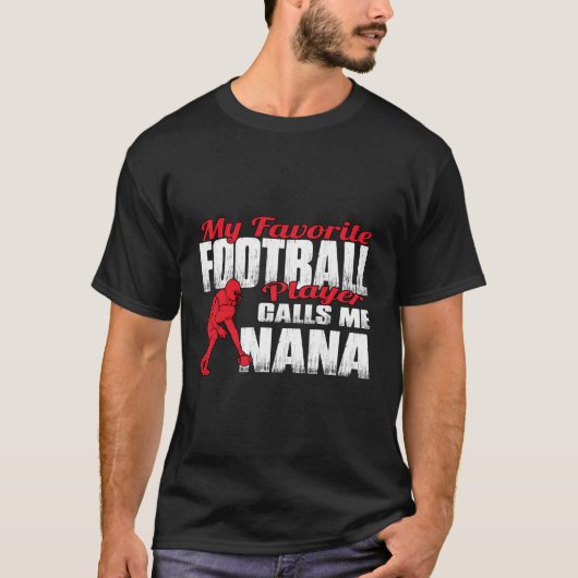 Rサッカーお気に入りの選手が私をナナナフットバと呼ぶ Tシャツ (正面)
