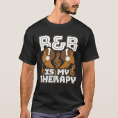 R&B Is My Therapy Fro RnB Music Lover Tシャツ (正面)